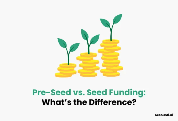 Pre-Seed Funding vs. Seed Funding